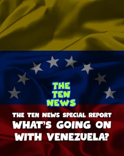 Ten News Special Report: What&rsquo;s Going On With Venezuela?