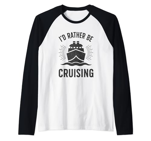 I'd Rather Be Cruising Funny Vacation Travel Camiseta Manga Raglan