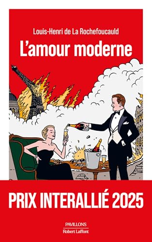 L'Amour moderne - Prix Interallié - Prix Cabourg du roman (Pavillons) (French Edition)