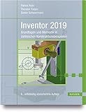  Inventor 2019: Grundlagen und Methodik in zahlreichen Konstruktionsbeispielen