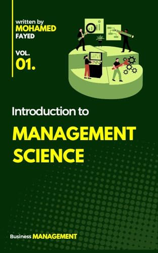 Introduction to Management Science: Management is the art and science of organizing and directing human resources to achieve organizational goals efficiently and effectively. (English Edition)
