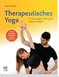 Therapeutisches Yoga: In Neurologie, Orthopädie, Innerer Medizin