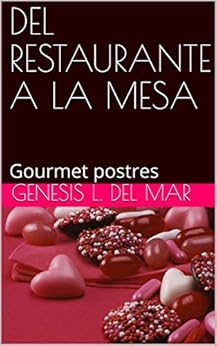 Couverture du livre de DEL RESTAURANTE A LA MESA: Gourmet postres Versión Kindle