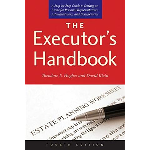 The Executor's Handbook: A Step-by-Step Guide to Settling an Estate for Personal Representatives, Administrators, and Beneficiaries, Fourth Edition Cover