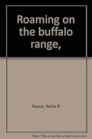 Roaming on the buffalo range, B0006CKQZ6 Book Cover