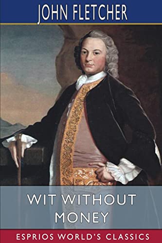Wit Without Money (Esprios Classics): A Comedy