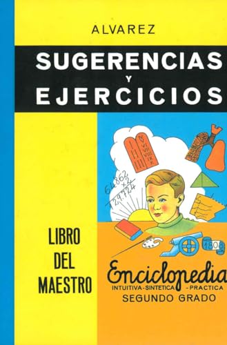 Sugerencias Y Ejercicios. Libro Del Maestro. Enciclopedia Alvarez Segundo Grado