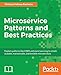 Microservice Patterns and Best Practices: Explore patterns like CQRS and event sourcing to create scalable, maintainable, and testable microservices