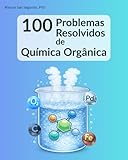 100 Problemas Resolvidos de Química Orgânica: para estudantes de graduação e pós-graduação (Portuguese Edition)