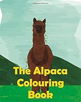 The Alpaca Colouring Book (The Alpaca - Children's Books) 1719913471 Book Cover