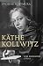 Käthe Kollwitz: Die Liebe, der Krieg und die Kunst. Eine Biographie - Schymura, Yvonne