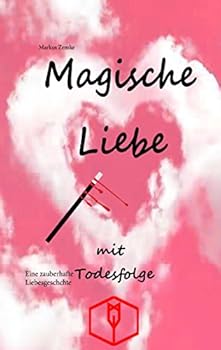 Paperback Magische Liebe mit Todesfolge: Eine zauberhafte Liebesgeschichte [German] Book
