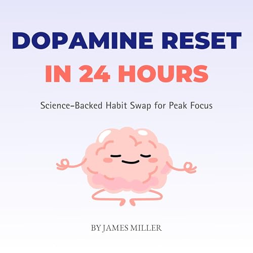 Dopamine Reset in 24 Hours Audiolivro Por James Miller capa