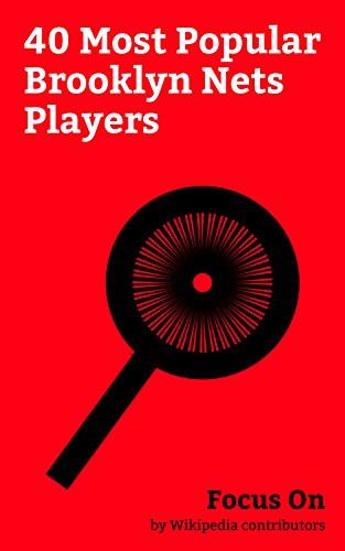 Focus On 40 Most Popular Brooklyn Nets Players Brooklyn Nets Paul Pierce Anthony Bennett Basketball Kris Humphries Joe Johnson Basketball Brook Andrea Bargnani Jason Collins Etc Kindle Edition By Wikipedia