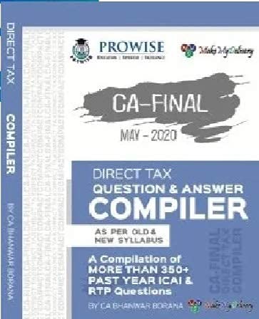 CA Final Direct Tax Compact Q/A Compiler Old and New Syllabus Applicable for May 2020 Exam