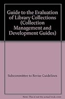 Guide to the Evaluation of Library Collections (Collection Management and Development Guides) 083893370X Book Cover