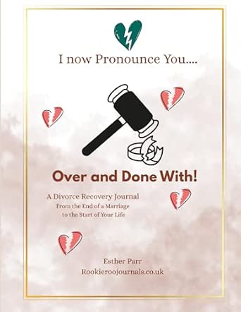 I Now Pronounce You Over and Done With.: A Divorce Recovery Journal