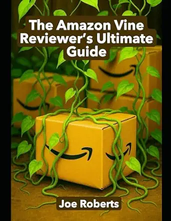 The Amazon Vine Reviewer's Ultimate Guide: Insider Tips and Proven Strategies for Vine Reviewers
