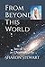 From Beyond this World: Information for Lightworkers from beyond the Veil of Amnesia