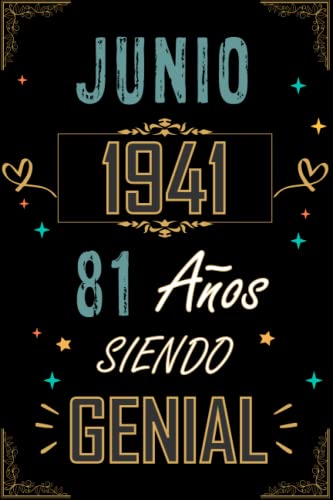 CUADERNO, JUNIO 1941 81 AÑOS SIENDO GENIAL: Regalo de 81 cumpleaños para mujeres y hombres, ideas de 81 cumpleaños... un cumpleaños... divertido, ... regalo de 81 cumpleaños para él/ella.