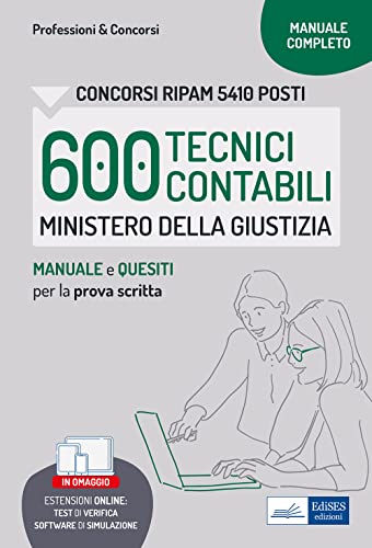 Concorsi Ripam 5410 posti 600 Tecnici contabili Ministero della Giustizia - Manuale e Quesiti per la prova scritta unica