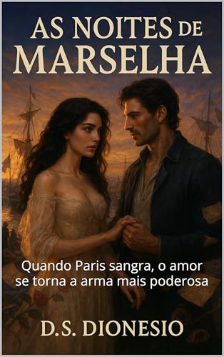 As Noites de Marselha: Quando Paris sangra, o amor se torna a arma mais poderosa