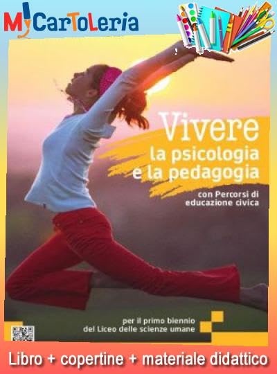 VIVERE LA PSICOLOGIA E LA PEDAGOGIA (9788839564542) + copertine + Il tuo libro scolastico copertinato con articoli di cartoleria per la scuo