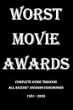 Worst Movie Awards: Complete Guide Through All Razzie® Awards Ceremonies