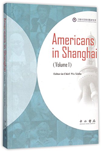 Americans in Shanghai (English version, Volume I) 7547508774 Book Cover