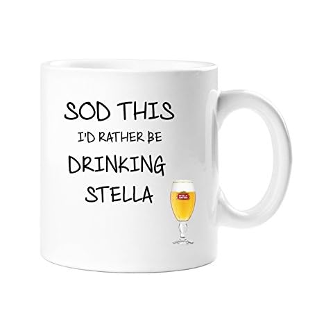 SOD THIS I'D RATHER BE DRINKING STELLA- NOVELTY FUN GIFT MUG FOR STELLA Artois Lager Beer Lovercoffee mug for any father, son, husband for any occasion Cover