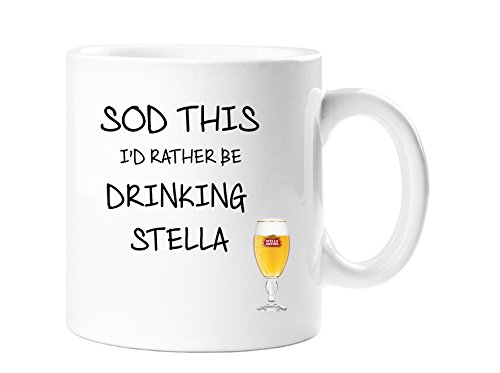 SOD THIS I'D RATHER BE DRINKING STELLA- NOVELTY FUN GIFT MUG FOR STELLA Artois Lager Beer Lovercoffee mug for any father, son, husband for any occasion