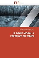 Le Droit Moral A L'Epreuve Du Temps 6131545073 Book Cover