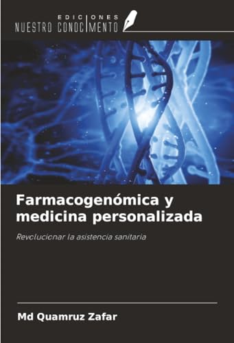 Farmacogenómica y medicina personalizada: Revolucionar la asistencia sanitaria