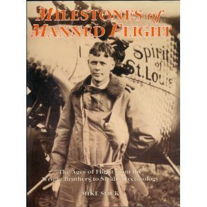 Hardcover Milestones of Manned Flight: The Ages of Flight from the Wright Brothers to Stealth Technology Book