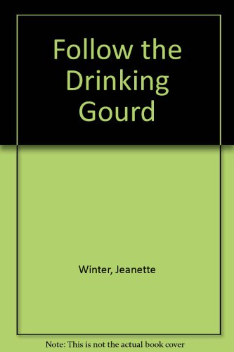 Follow the Drinking Gourd 0606015426 Book Cover