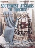 Southwest Afghans to Crochet (Leisure Arts #1233)