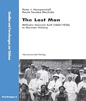 The Lost Man - Wilhelm Solf in German History 3447051345 Book Cover