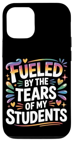 Fueled By The Tears Of My Students ���t�̔�� - �X�}�z�P�[�X iPhone 12/12 Pro �p