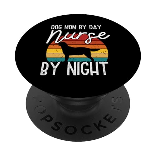 Funny Nurse Appreciation Dog Mom By Day And Nurse By Night PopSockets PopGrip Intercambiable