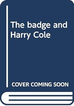 Hardcover The badge and Harry Cole Book