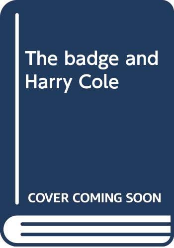 The badge and Harry Cole B0006C5JQ2 Book Cover