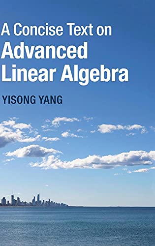 A Concise Text on Advanced Linear Algebra view 2
