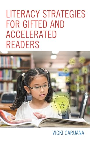 Literacy Strategies for Gifted and Accelerated Readers: A Guide f...