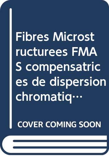 Fibres Microstructurees FMAS compensatrices de dispersion chromatique (OMN.UNIV.EUROP.)