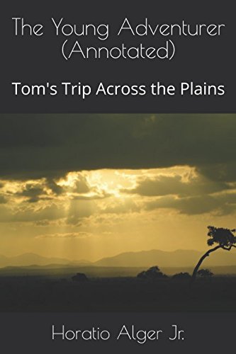 The Young Adventurer (Annotated): Tom's Trip Ac... 1549678353 Book Cover