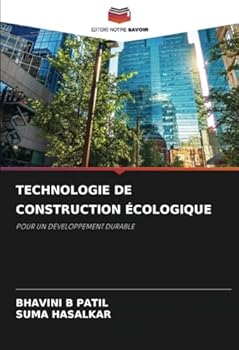 TECHNOLOGIE DE CONSTRUCTION ÉCOLOGIQUE: POUR UN DÉVELOPPEMENT DURABLE (French Edition)