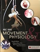 BSC 1005 Movement and Physiology Fourth Edition by P. Bryant Chase, Ph.D. (FSU) 1533912408 Book Cover