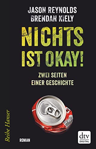 Nichts ist okay!: Zwei Seiten einer Geschichte, Roman (Reihe Hanser)