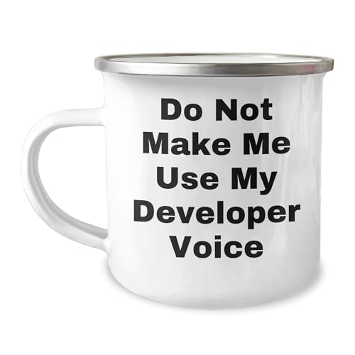 Developer Funny Quote Camping Mug, Birthday Unique Gifts from Friends, Perfect for Developer Lovers, Do Not Make Me Use My Developer Voice Quote, 12 oz Stainless Steel with Enamel Finish