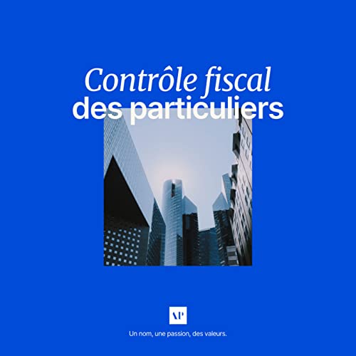 Le contr&ocirc;le fiscal des particuliers d&eacute;crypt&eacute; par Avocats Picovschi
